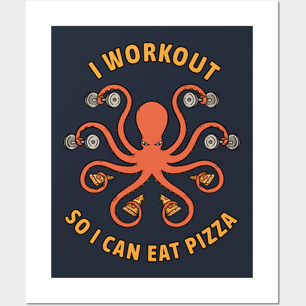 I Workout so I can eat pizza Wall Art by coffeeman